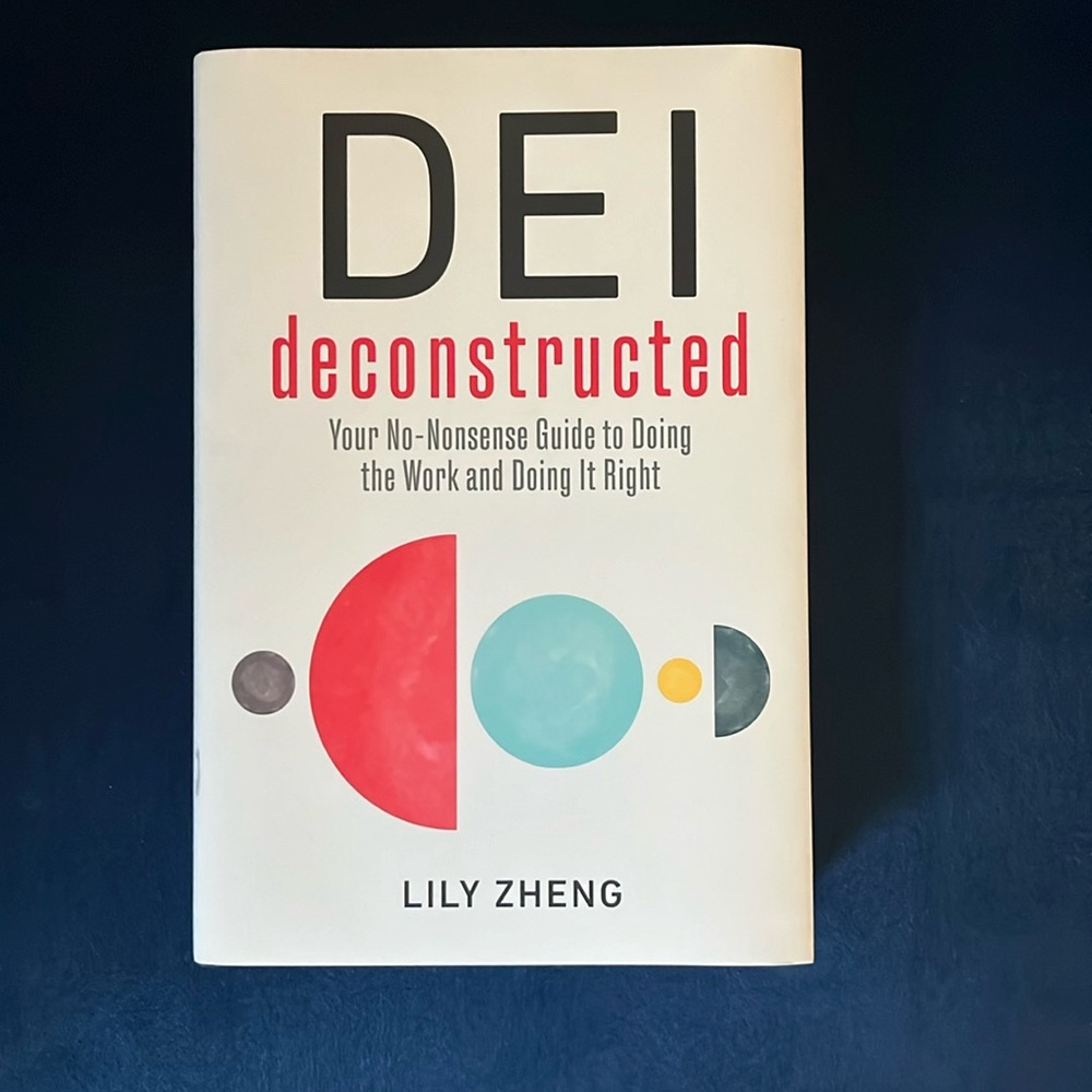 DEI Deconstructed by Lily Zheng